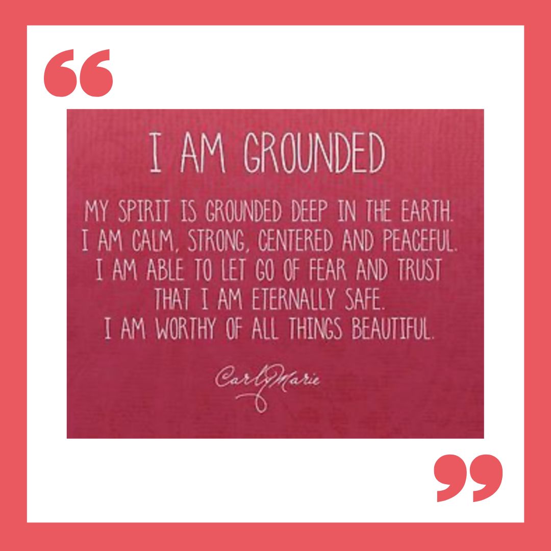 I am grounded quote
